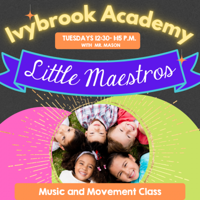 Ivybrook Academy Class Little Maestros w/ Mr. Mason)